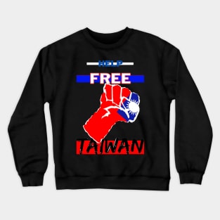 Help Free Taiwan - The fight for Taiwanese independence continues Crewneck Sweatshirt